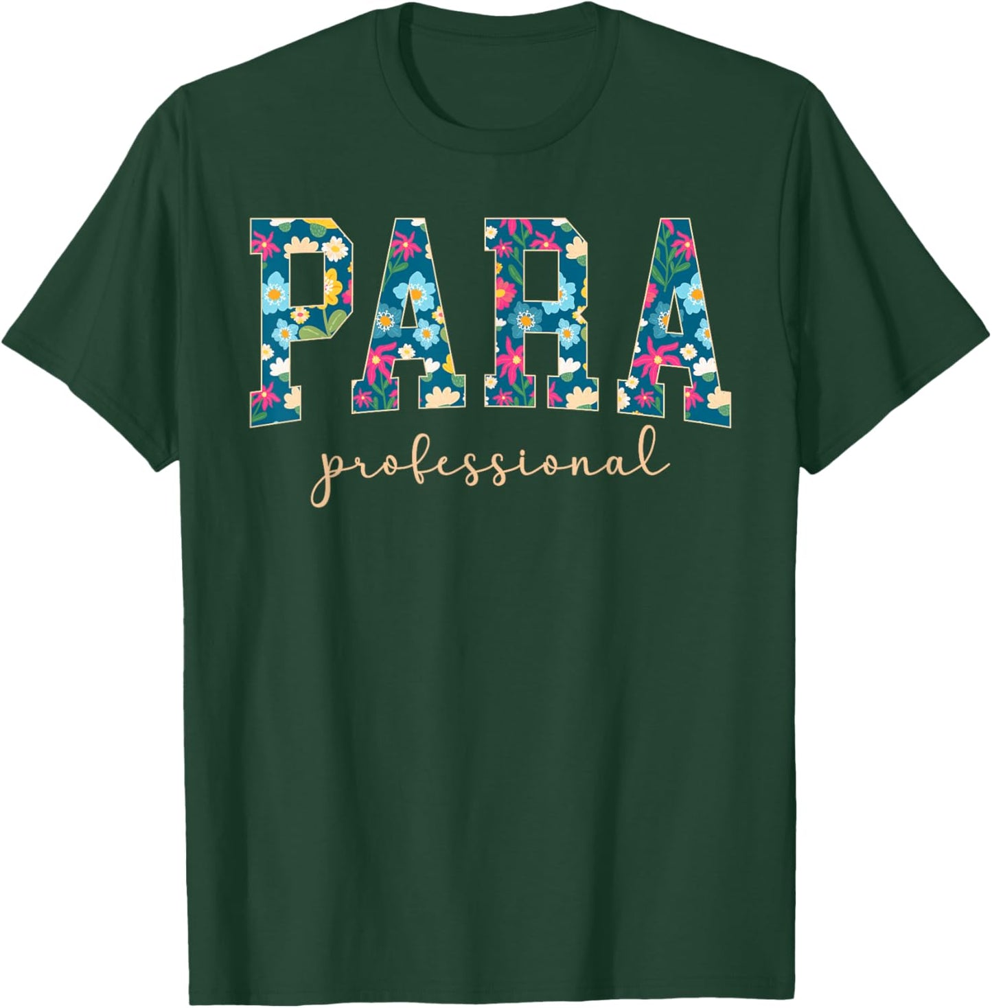 Paraprofessional Flowers para Parapro T-Shirt - T-Shirt | Forest