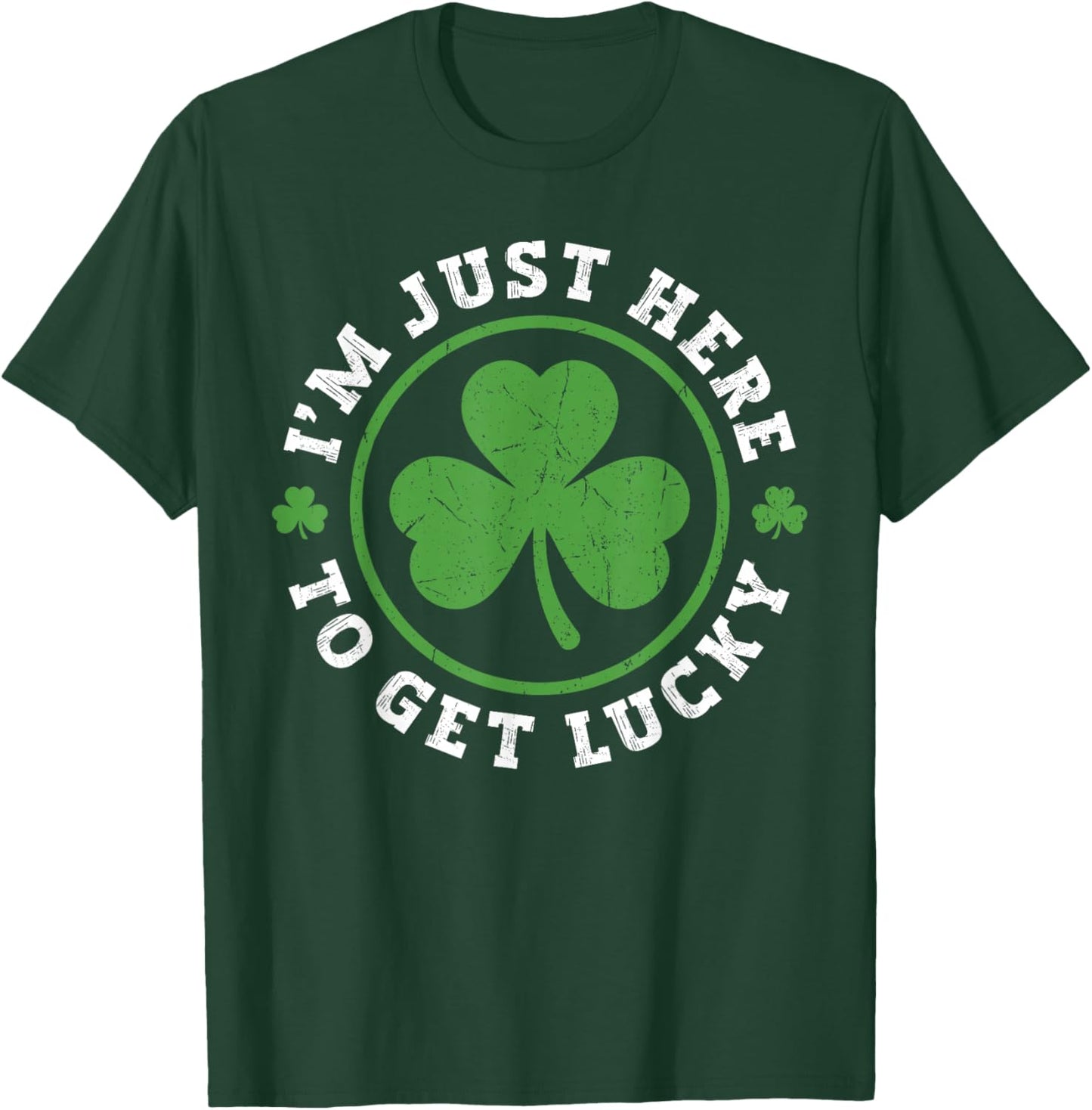 I'm just here to get Lucky Vintage Shamrock St Patricks Day T-Shirt - T-Shirt | Forest