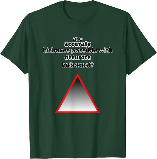 are Accurate Hitboxes Possible Geometry Gamer Dash Funny T-Shirt - T-Shirt | Forest