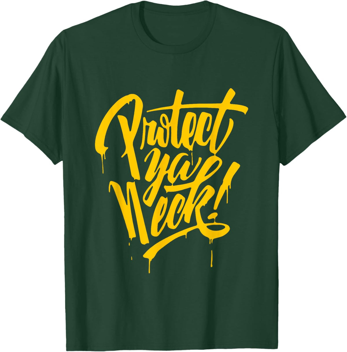 Protect Ya Neck T-Shirt - T-Shirt | Forest
