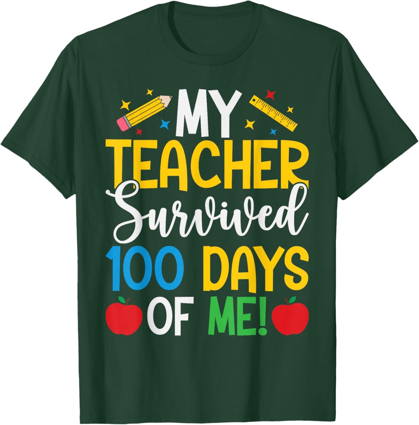 My Teacher Survived 100 Days of Me 100th Day of School T-Shirt - T-Shirt | Forest