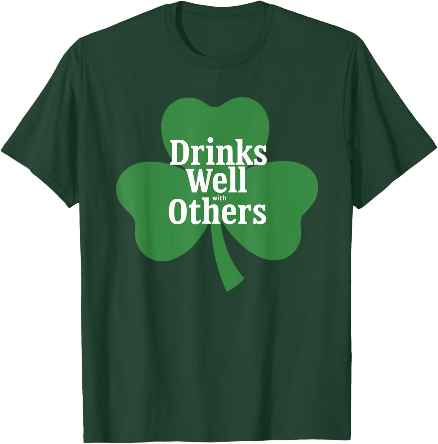 Drinks Well with Others St Patricks Day Irish Drinking T-Shirt - T-Shirt | Forest