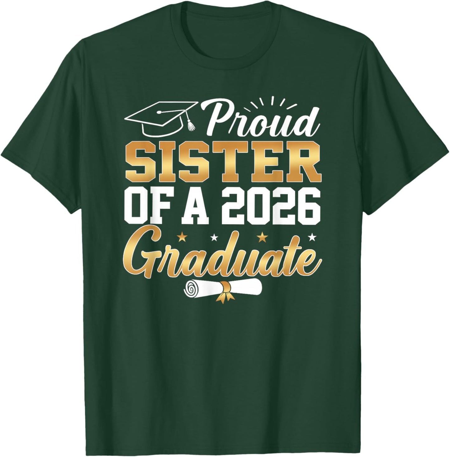 Senior Graduation Proud Sister of A Class of 2026 Graduate T-Shirt - T-Shirt | Forest