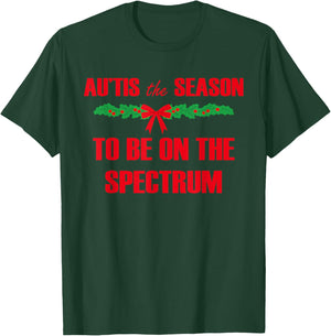 Au'tis The Season to Be On The Spectrum T-Shirt - T-Shirt | Forest