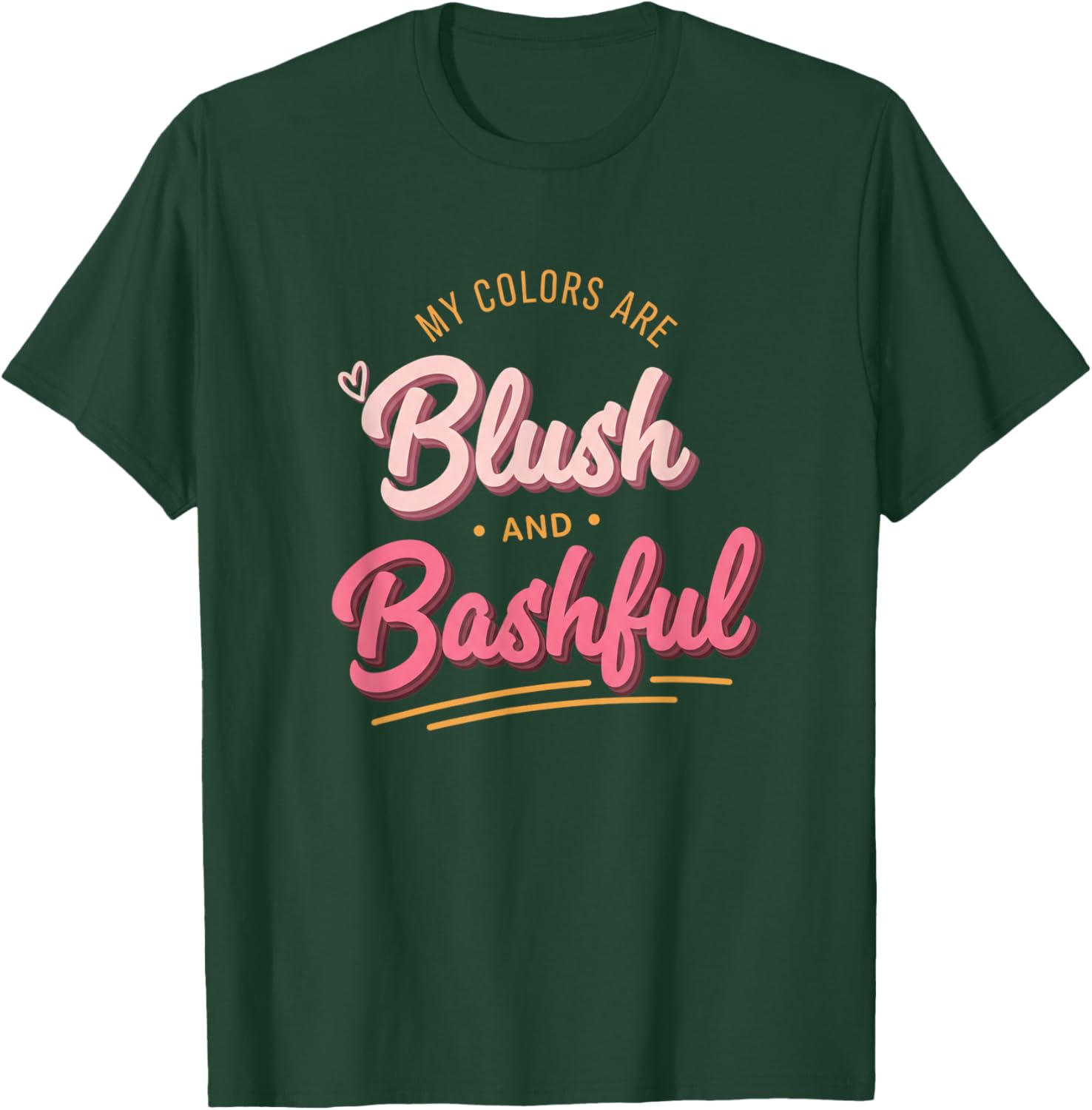 My Colors are Blush and Bashful Funny Pink Script Feminine T-Shirt - T-Shirt | Forest