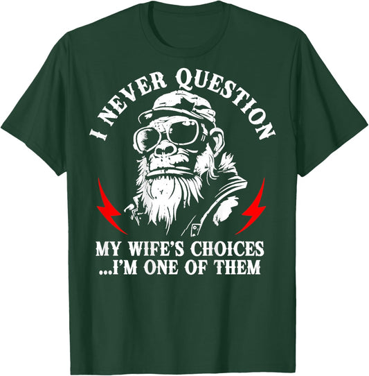 (ON Back) I Never Question My Wife's Choices Monkey Retro T-Shirt - T-Shirt | Forest