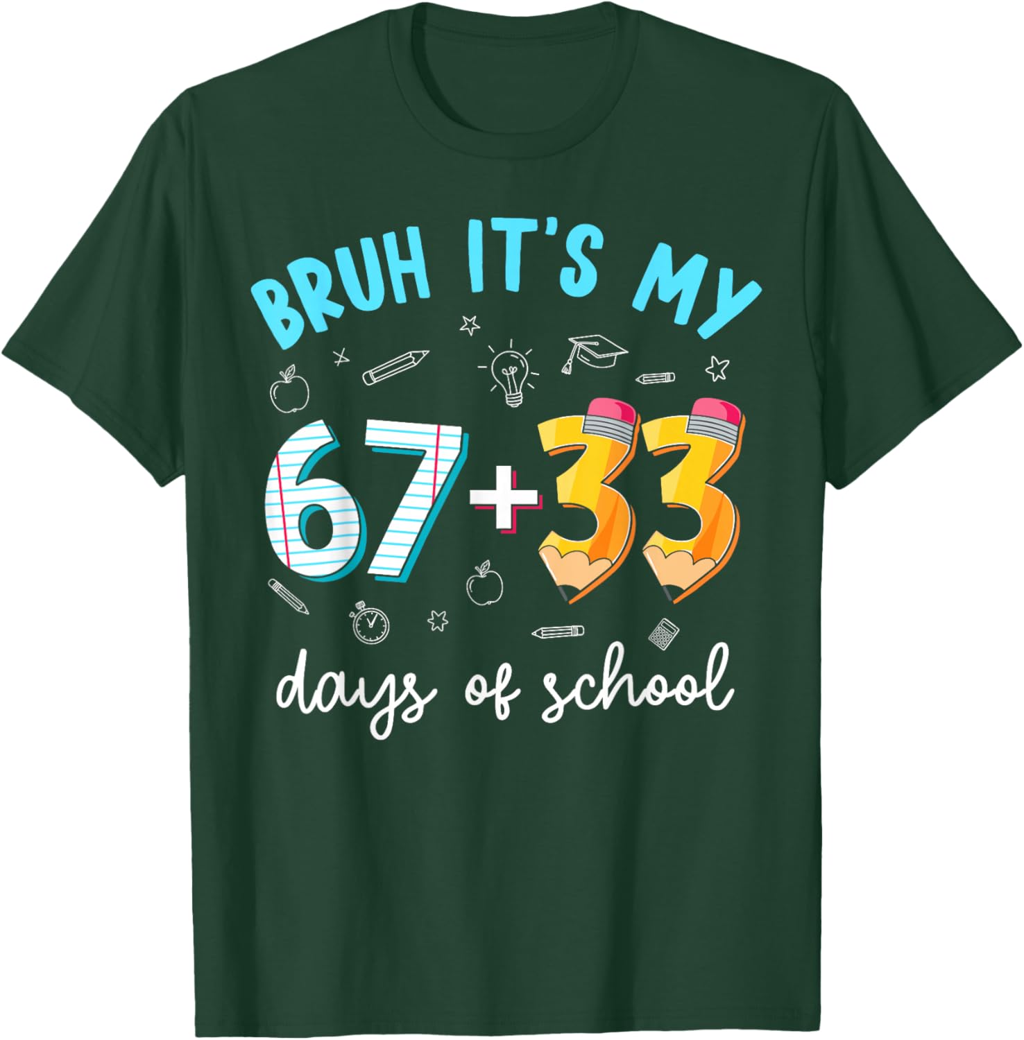 Bruh Its My 67 33 Days of School 100th Day Teacher Boys Kids T-Shirt - T-Shirt | Forest