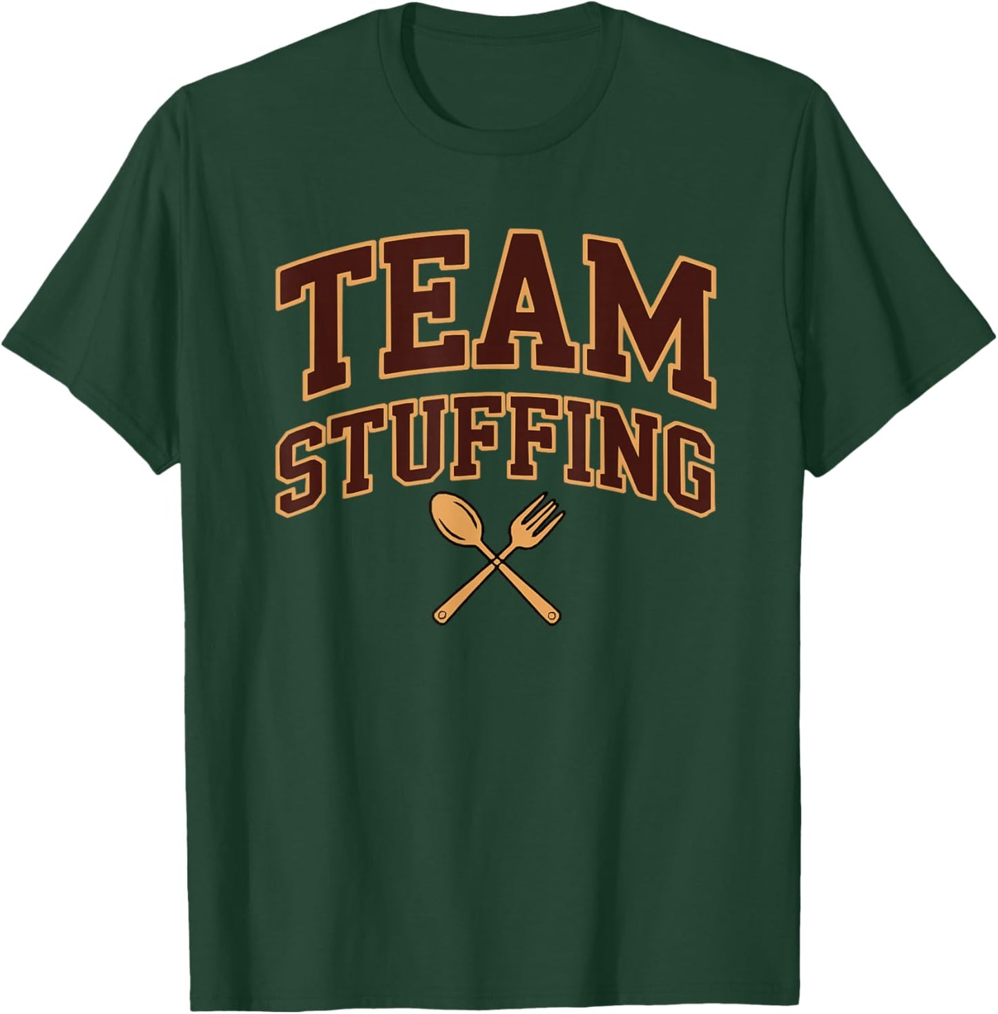 Preppy Varsity Fave Thanksgiving Dish Team Stuffing Dressing T-Shirt - T-Shirt | Forest