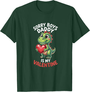 Sorry Boys Daddy is My Valentine Girls Valentines T-Shirt - T-Shirt | Forest