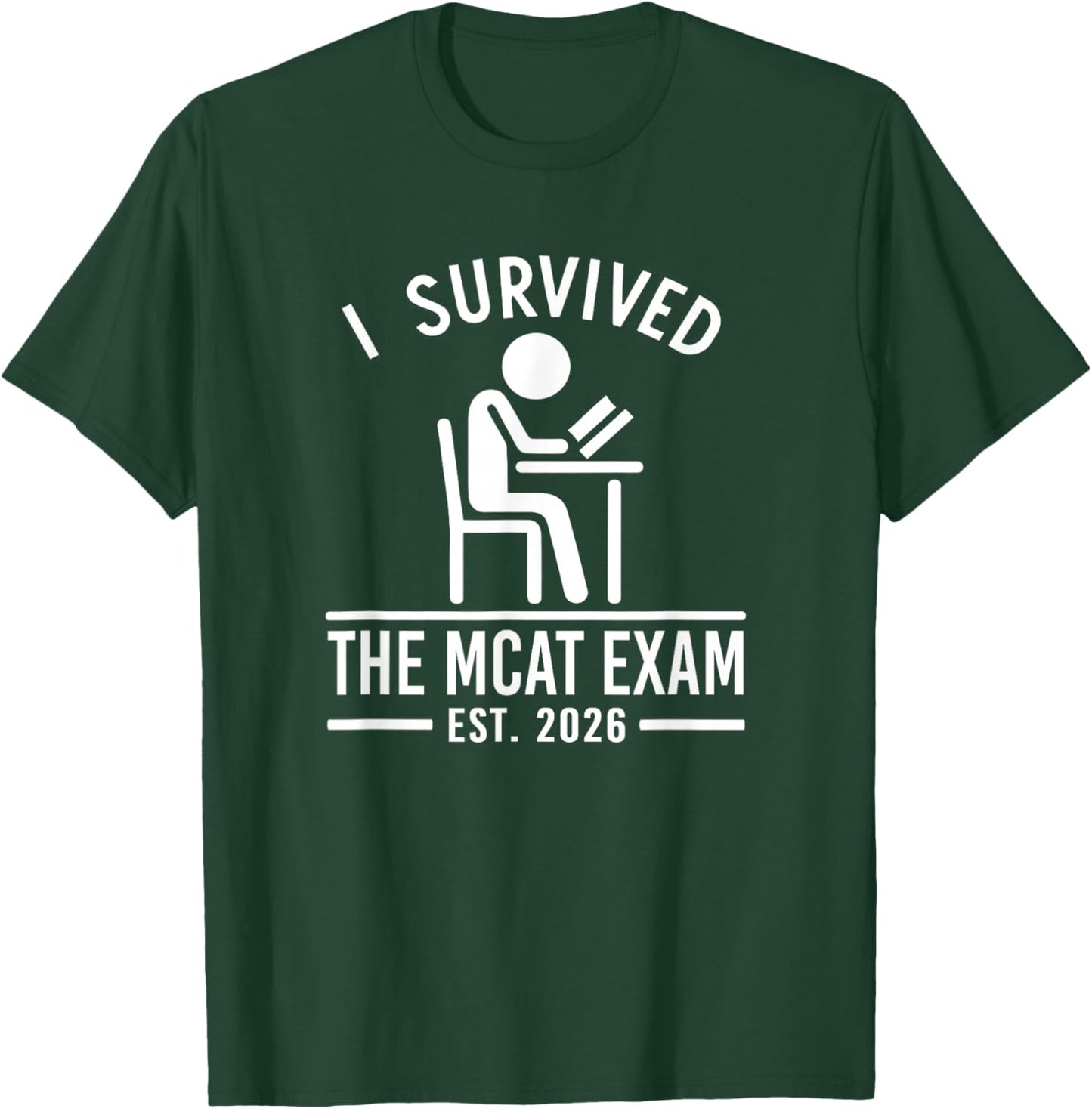I Survived MCAT 2026 - Future Medical School Student T-Shirt - T-Shirt | Forest