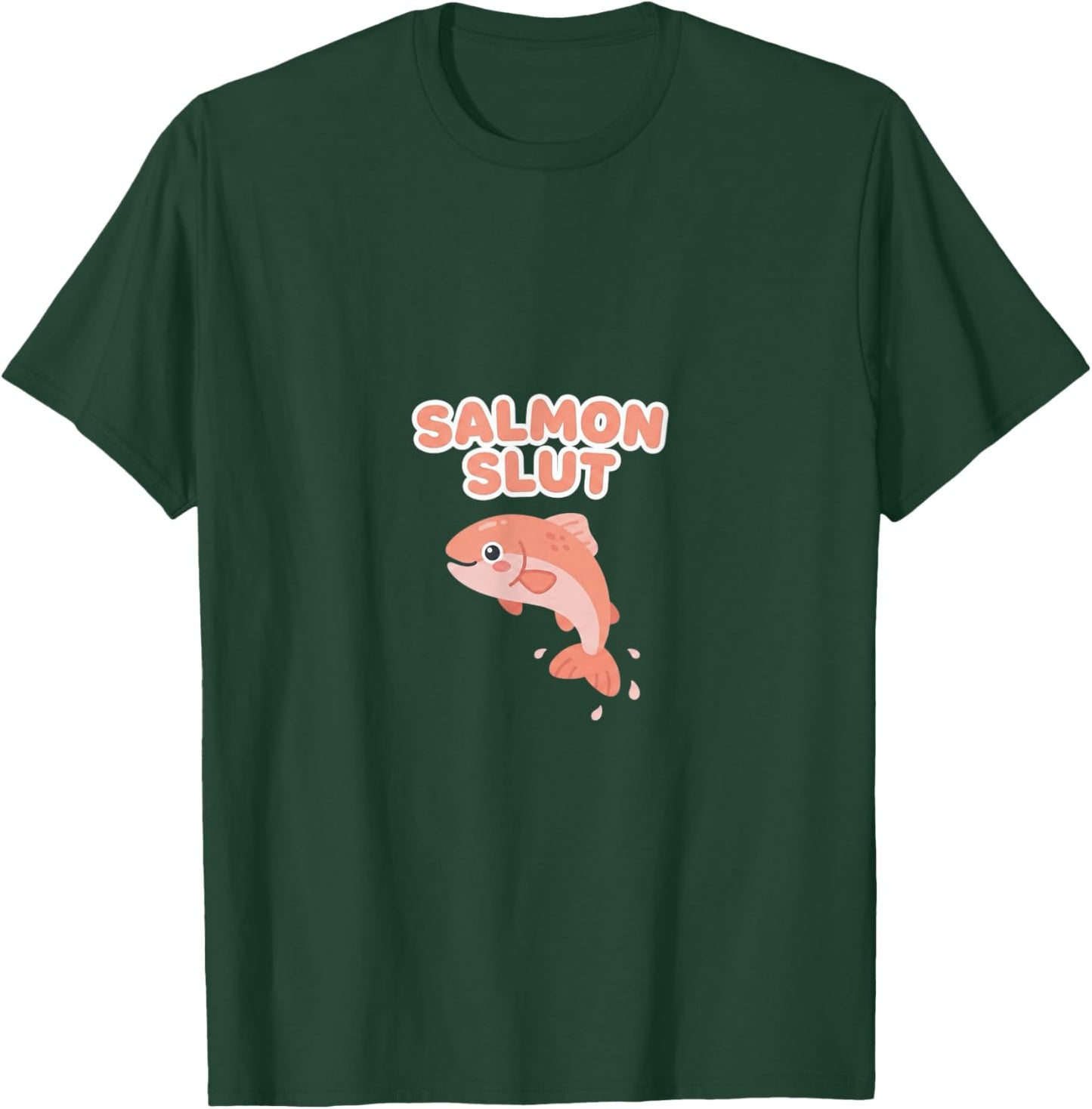 Salmon Slut Cute Lover Food Humor Kawaii T-Shirt - T-Shirt | Forest
