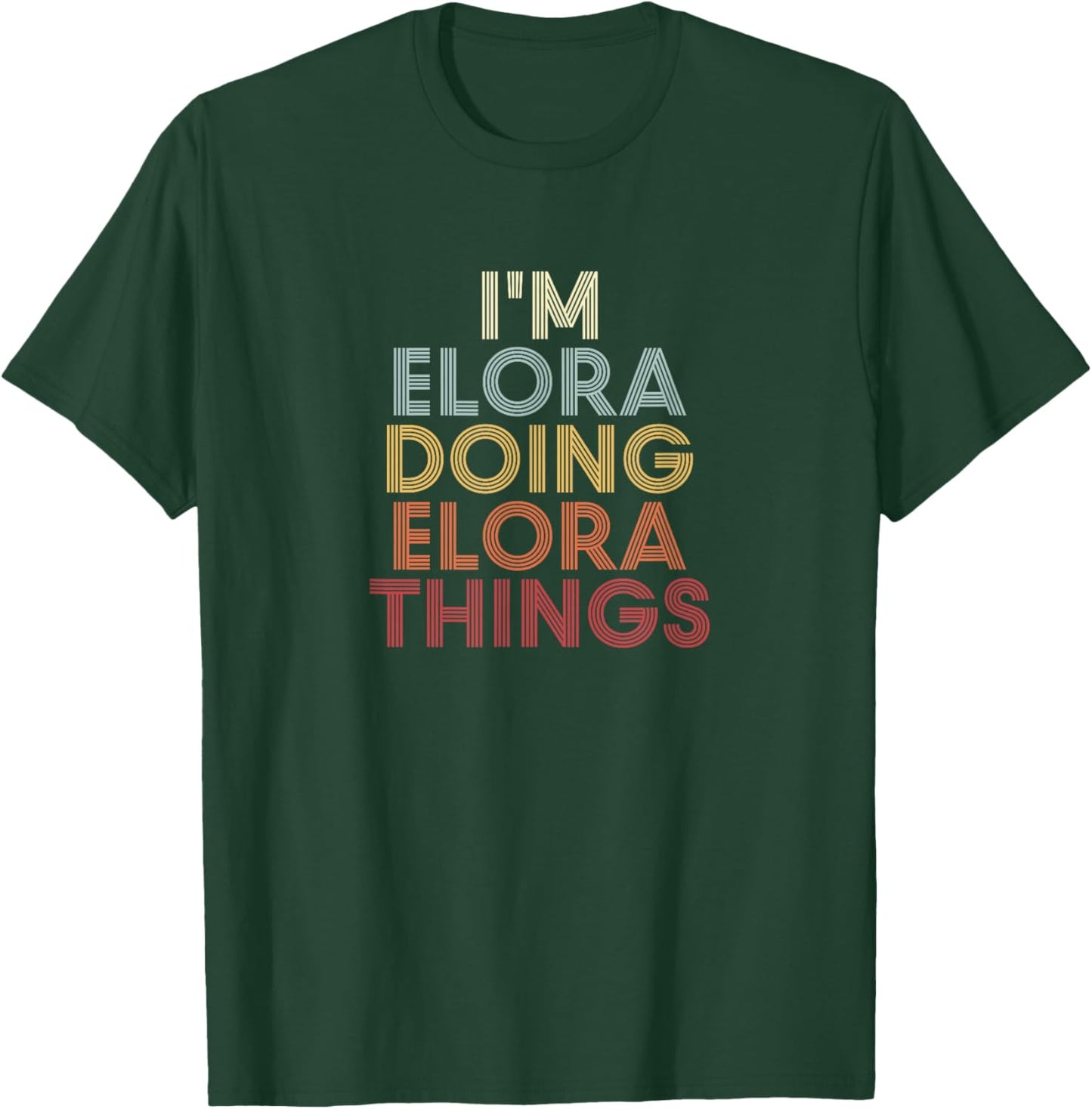 Elora Name Elora Personalized Name First Given T-Shirt - T-Shirt | Forest