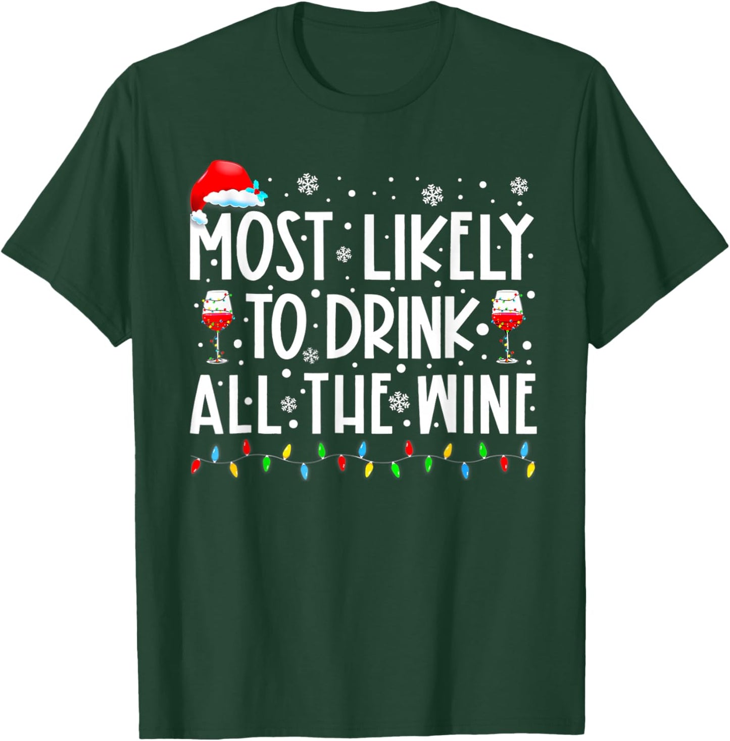 Most Likely to Drink All The Wine Family Matching Christmas T-Shirt - T-Shirt | Forest