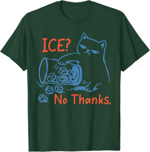 No Ice Please Ice No Thanks Funny Cat Meme Men Women T-Shirt - T-Shirt | Forest