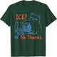 No Ice Please Ice No Thanks Funny Cat Meme Men Women T-Shirt - T-Shirt | Forest