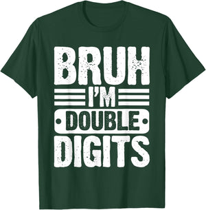 Bruh I'm Double Digits 10 Year Old 10th Birthday Boys Girls T-Shirt - T-Shirt | Forest