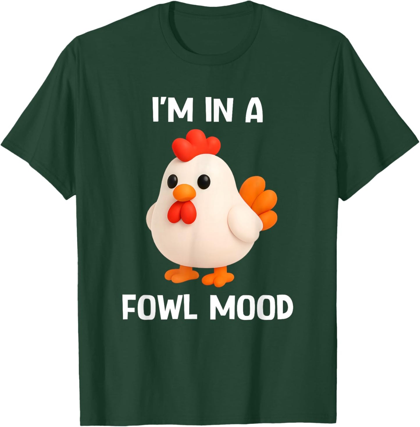 Chicken I'm in A Fowl Mood, Funny, Jokes, Sarcastic T-Shirt - T-Shirt | Forest