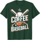 Coffee and Baseball Funny T-Shirt - T-Shirt | Forest