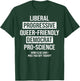 (ON Back) Liberal Progressive Queer Friendly T-Shirt - T-Shirt | Forest