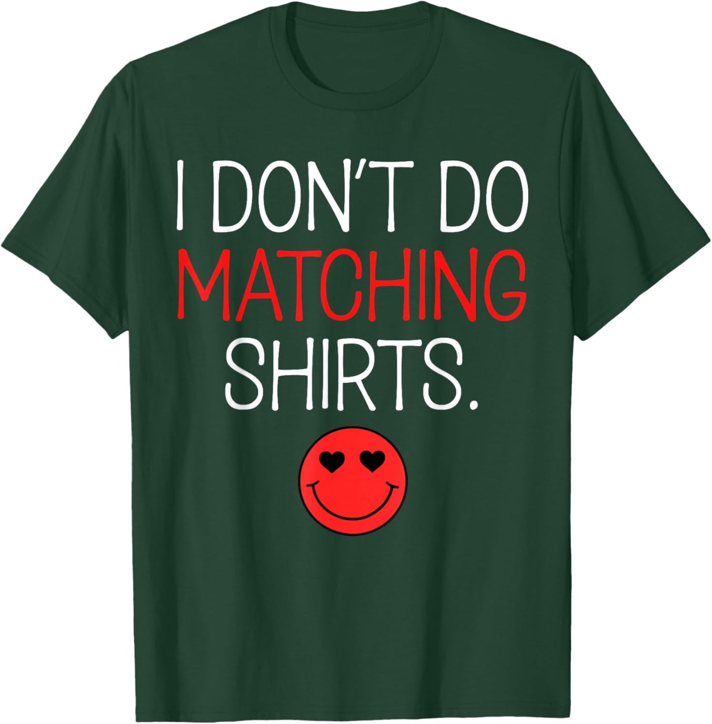 Valentine I Don't Do Matching Shirt But I Do Couple Matching T-Shirt - T-Shirt | Forest