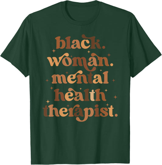Black Woman Mental Health Therapist Mental Health Counselor T-Shirt - T-Shirt | Forest