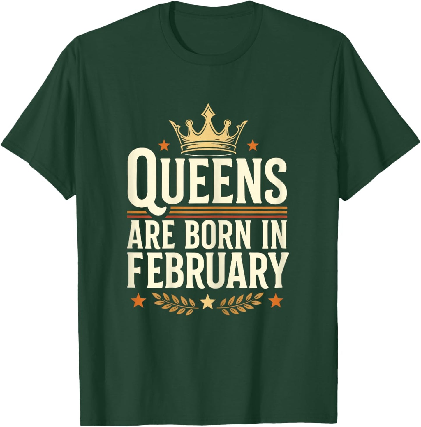 Queens are Born in February T-Shirt - T-Shirt | Forest