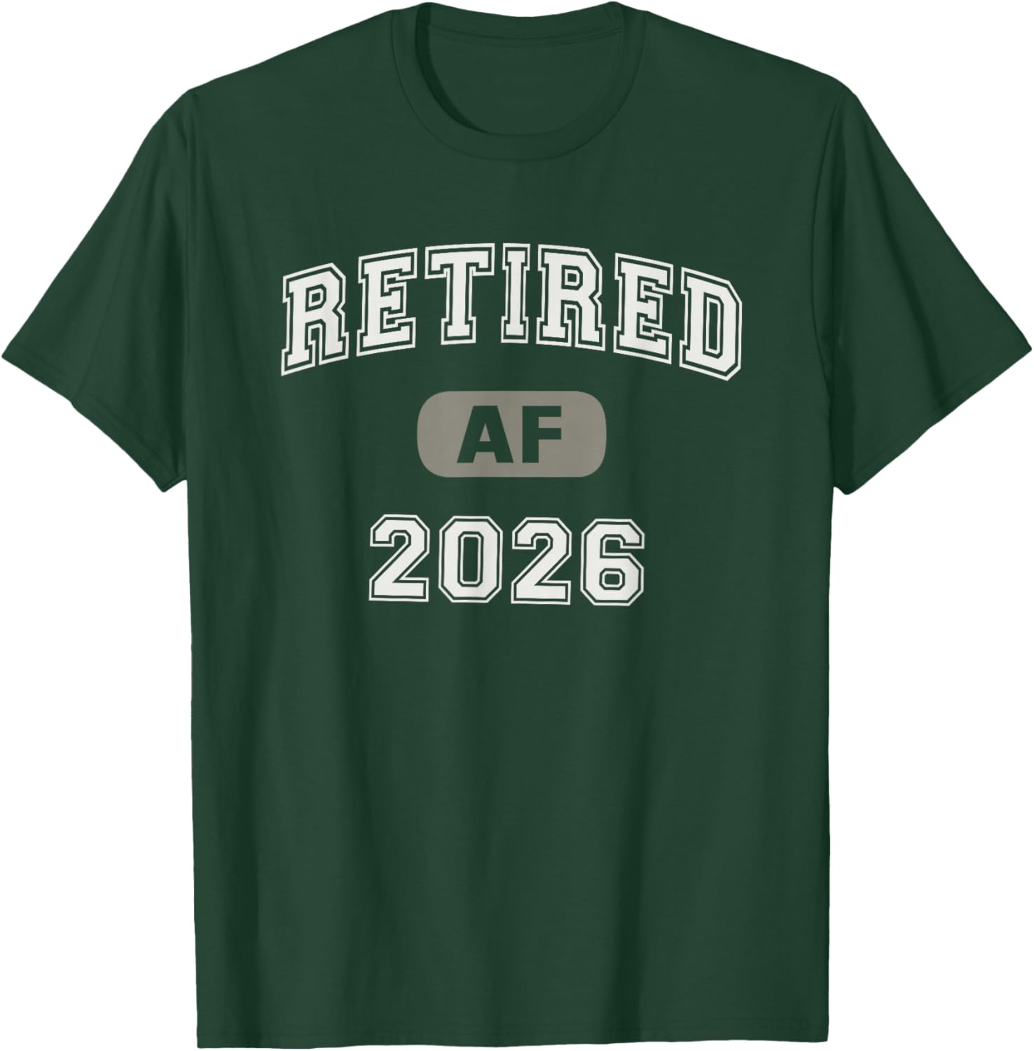 Funny Retired AF 2026 Dad Holiday Father Vacay Souvenir T-Shirt - T-Shirt | Forest