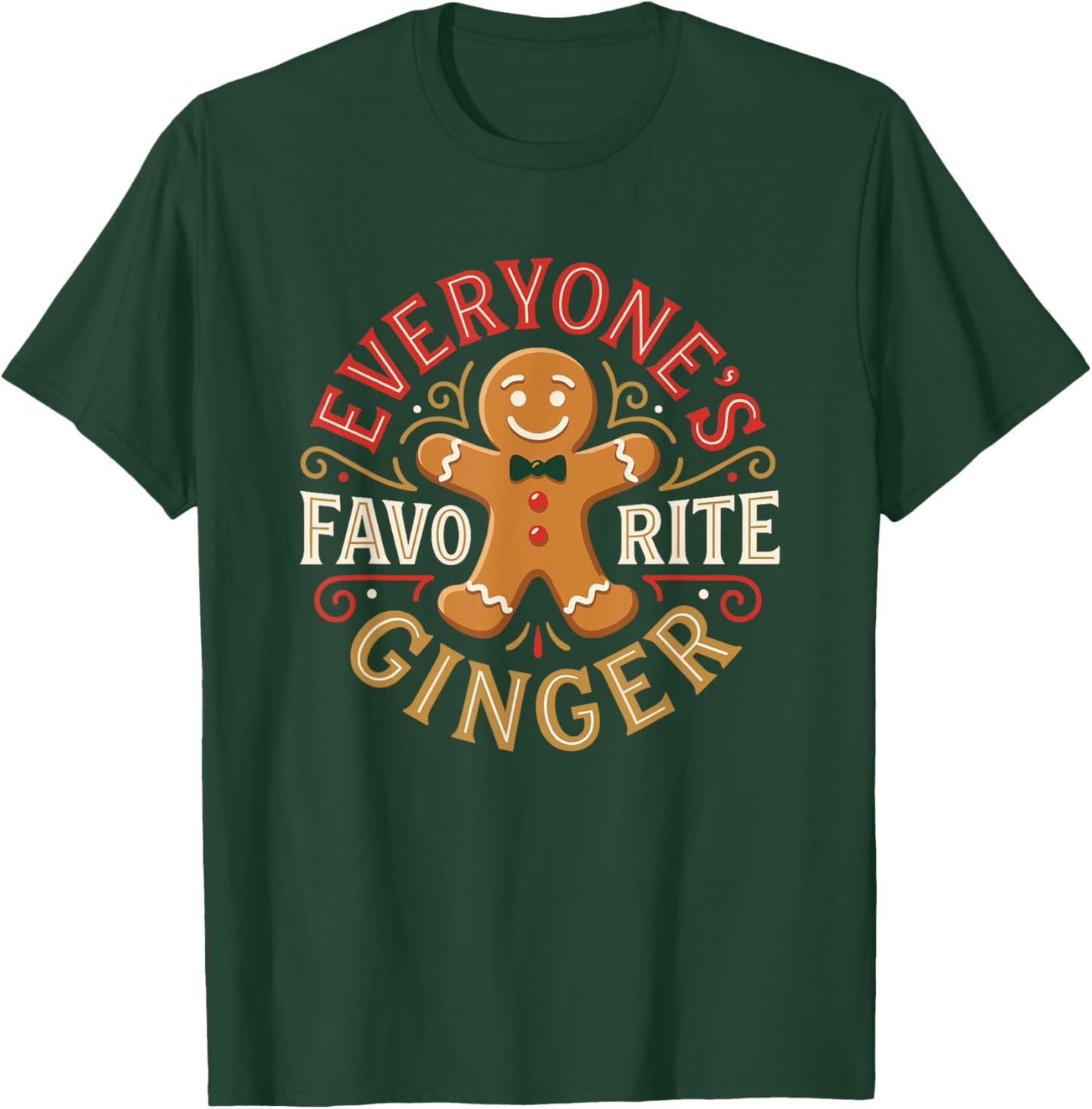Everyone's Favorite Ginger T Funny Gingerbread Man Christmas T-Shirt - T-Shirt | Forest