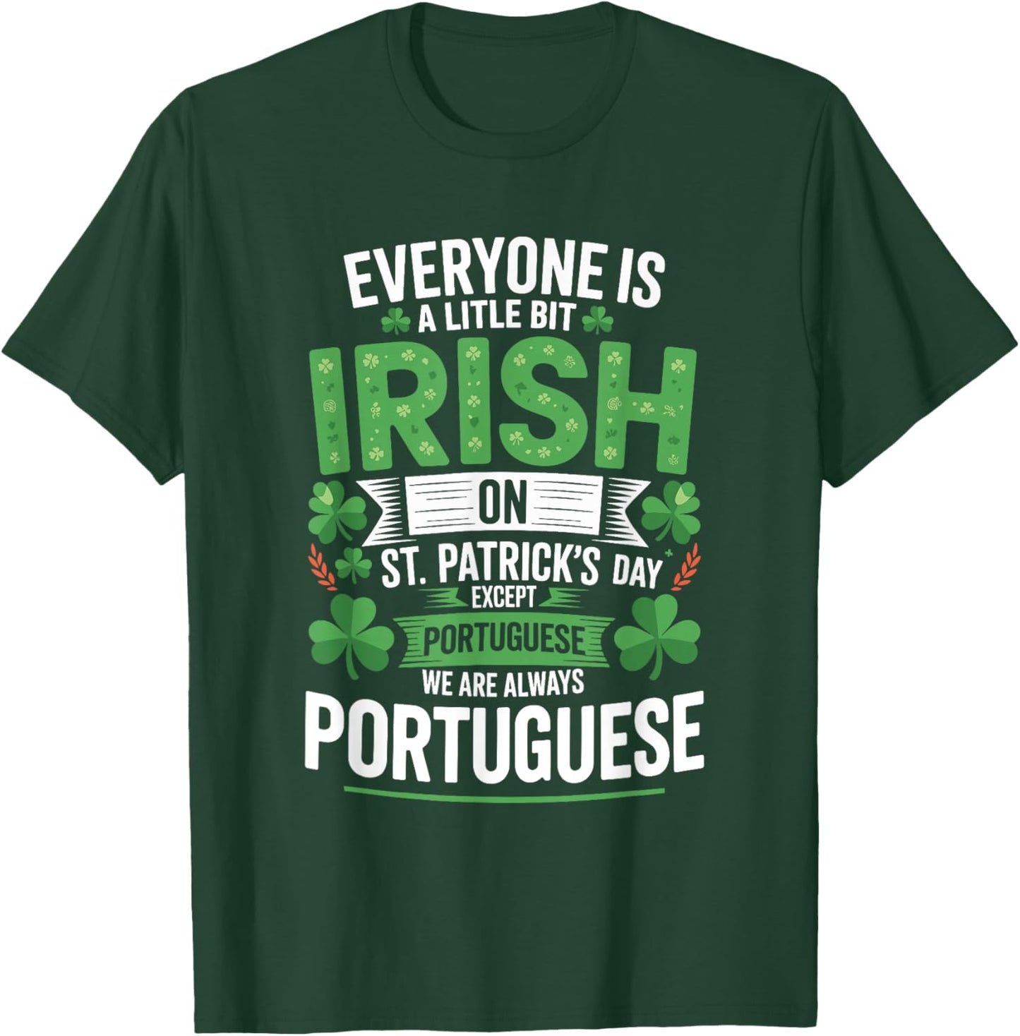Everyone is A Little Bit Irish St Patrick's Day Portuguese T-Shirt - T-Shirt | Forest