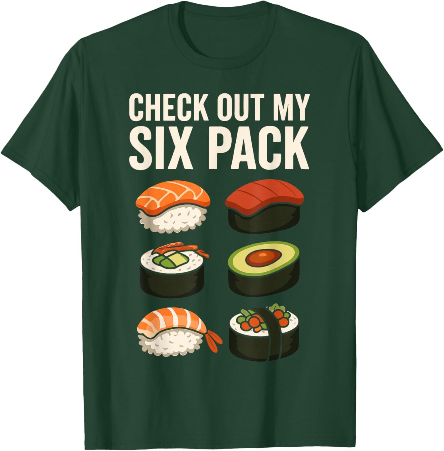 Check Out My Six Pack Sushi T-Shirt - T-Shirt | Forest