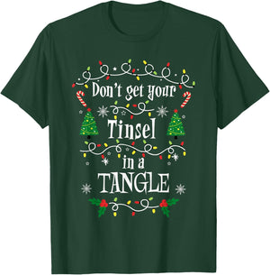 Don't Get Your Tinsel in a Tangle Christmas Sarcasm T-Shirt - T-Shirt | Forest