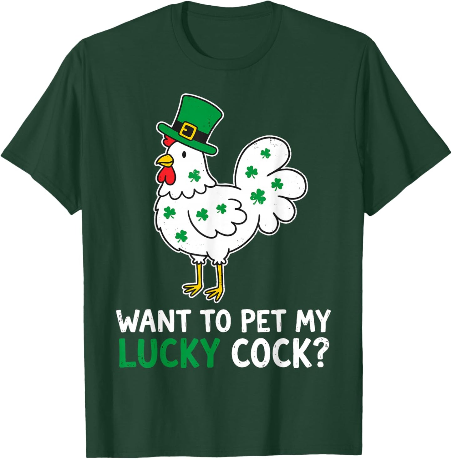 Funny St.Patrick’s Day Want to Pet My Lucky Cock Leprechaun T-Shirt - T-Shirt | Forest