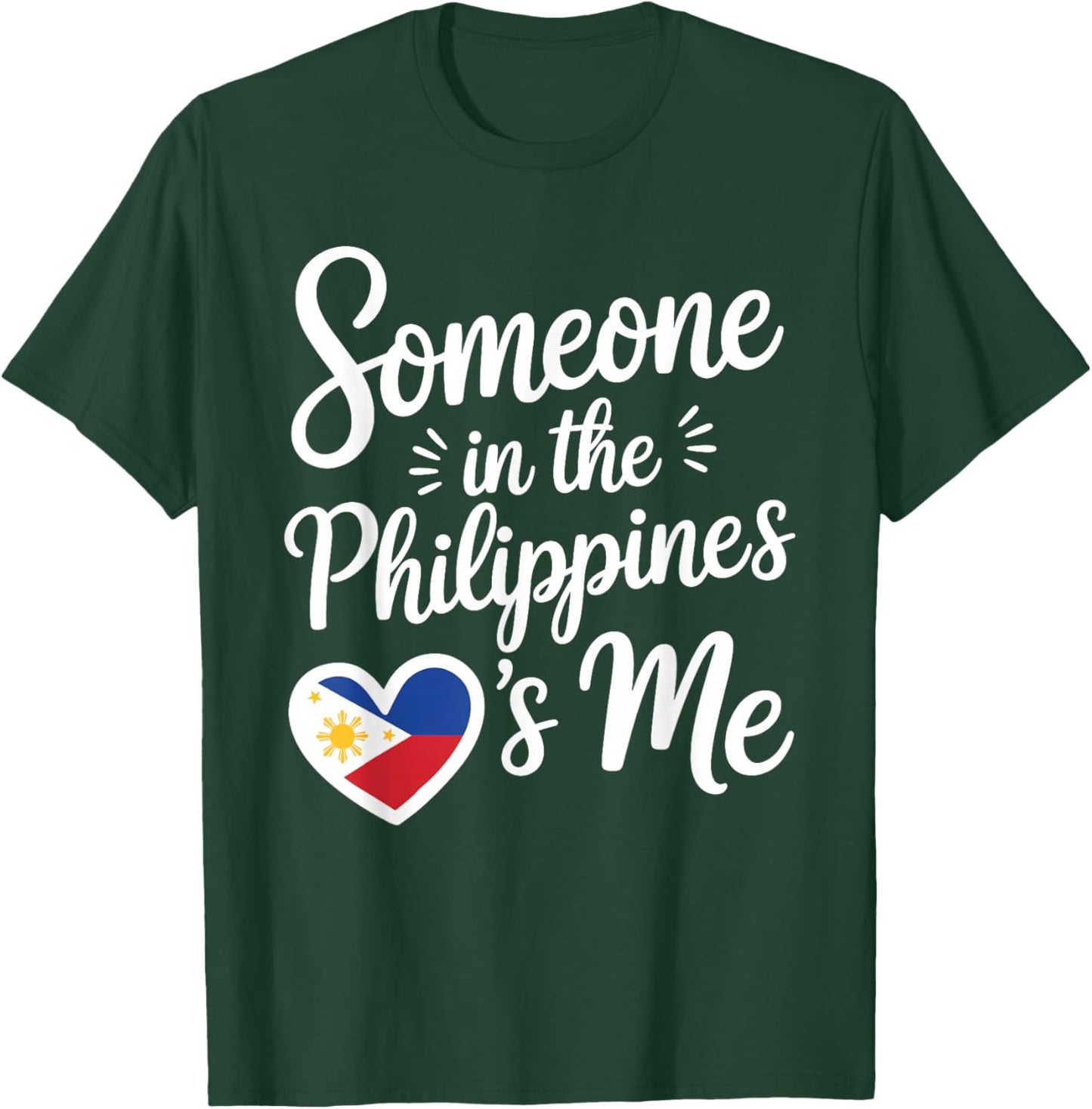 Someone in The Philippines Loves Me Filipino T-Shirt - T-Shirt | Forest