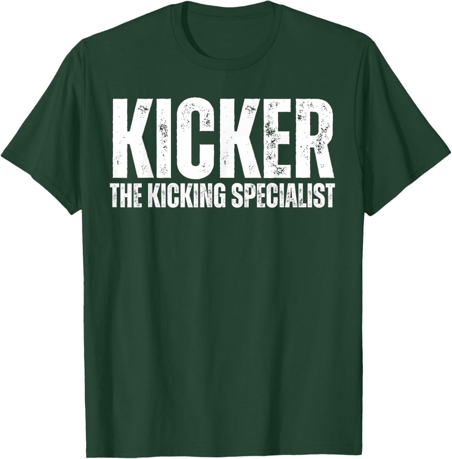 Kicker The Kicking Specialist Football Placekicker Novelty T-Shirt - T-Shirt | Forest