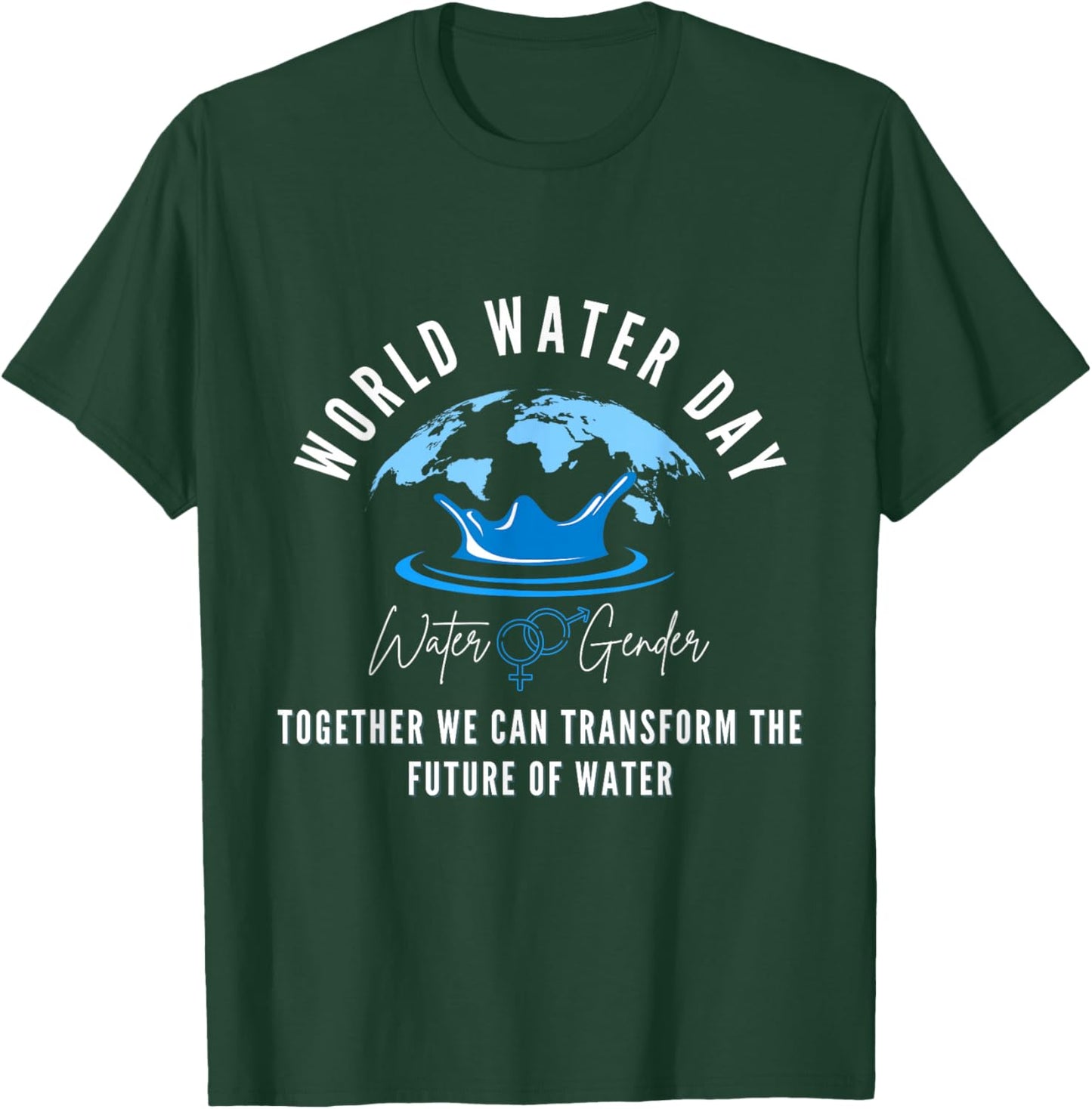 World Water Day 2026 Water and Gender T-Shirt - T-Shirt | Forest