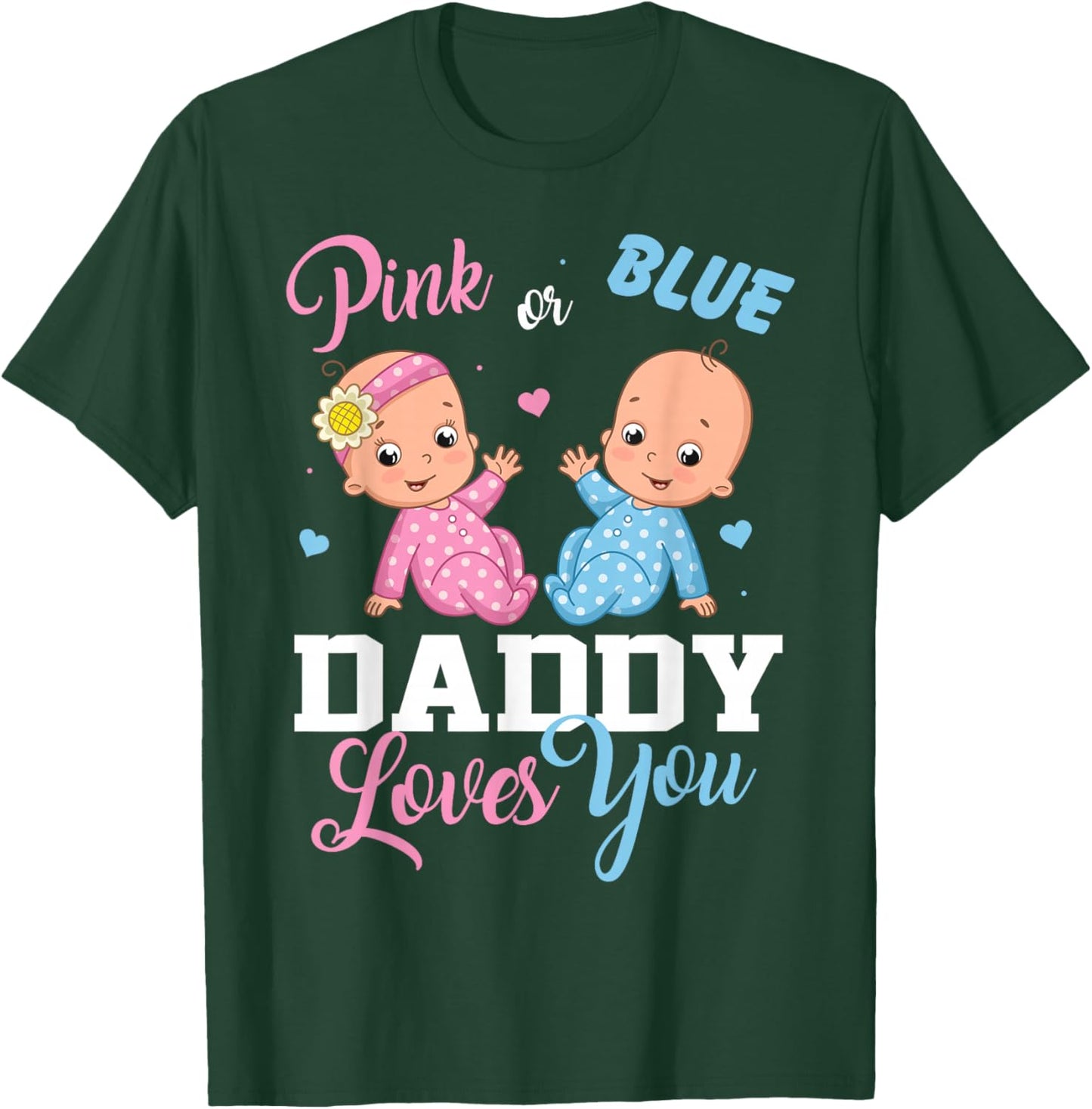 Pink Or Blue Daddy Loves You Gender Reveal Party T-Shirt - T-Shirt | Forest