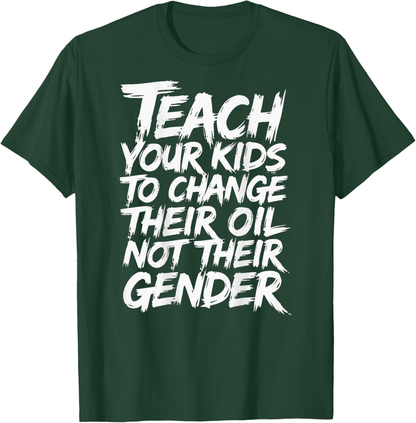 (Back) Teach Your Kids to Change Their Oil Funny Mechanic T-Shirt - T-Shirt | Forest