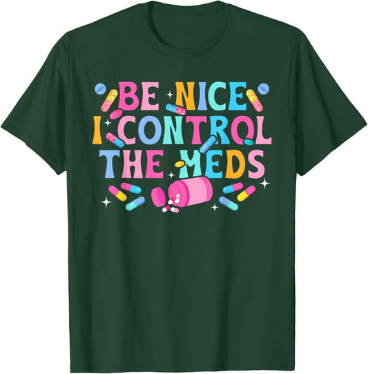 I Control The Meds Medication Aide Med Aide Medication Aides T-Shirt - T-Shirt | Forest