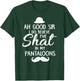 Ah Good Sir I Do Believe I've Shat in My Pantaloons T-Shirt - T-Shirt | Forest