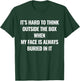 It’s Hard to Think Outside The Box When My Face is Always T-Shirt - T-Shirt | Forest
