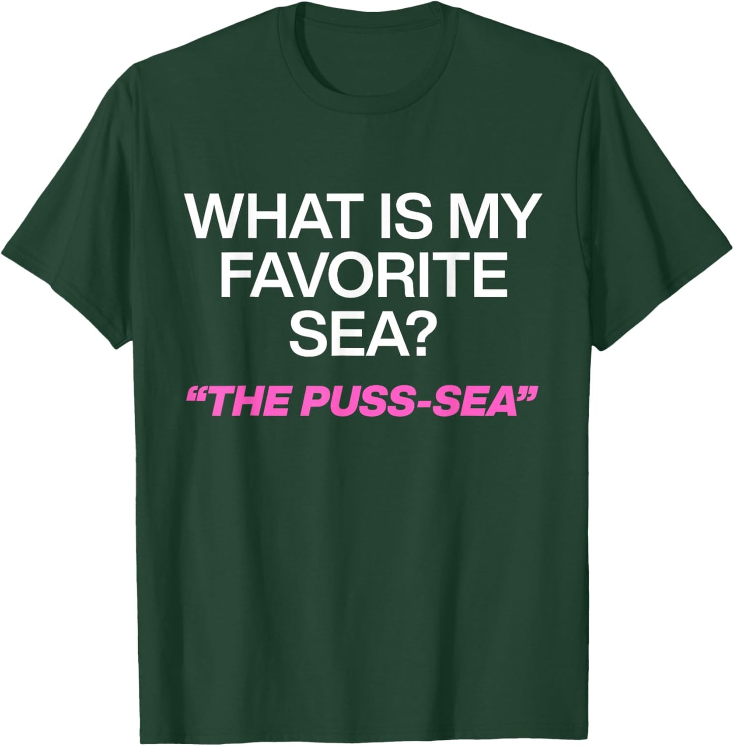 What is My Favorite Sea The Puss-Sea T-Shirt - T-Shirt | Forest