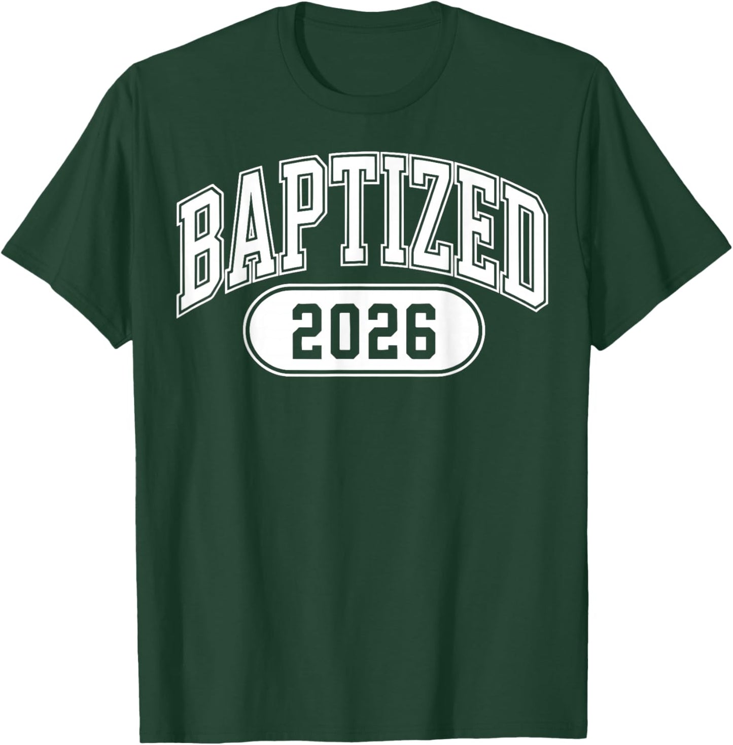 Baptized 2026 T-Shirt - T-Shirt | Forest