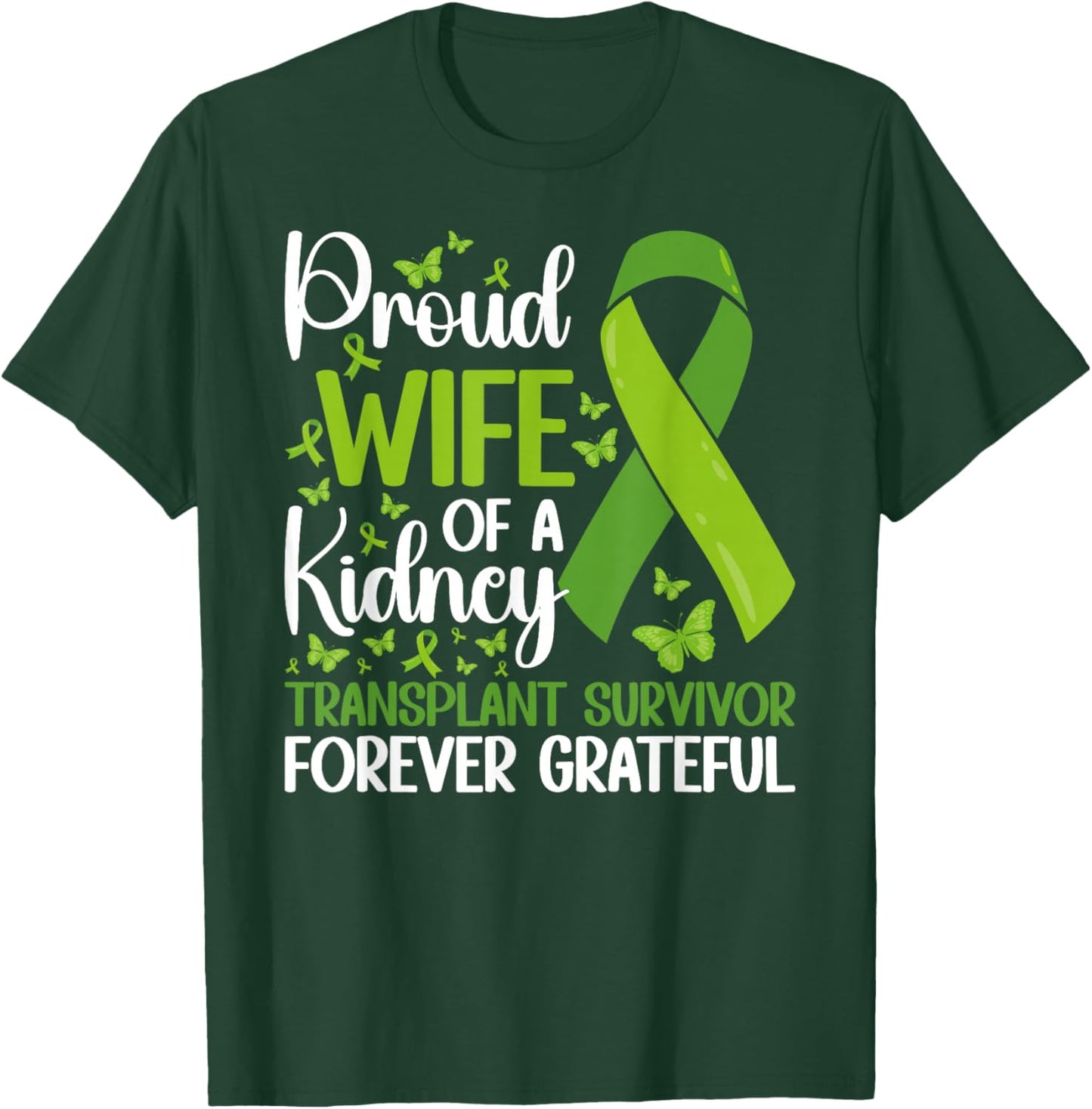 Proud Kidney Transplant Survivor Wife Kidney Recipient Wife T-Shirt - T-Shirt | Forest