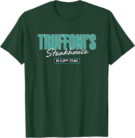 Truffoni's Steakhouse No Sloppy Steaks Vintage Steak Lover T-Shirt - T-Shirt | Forest
