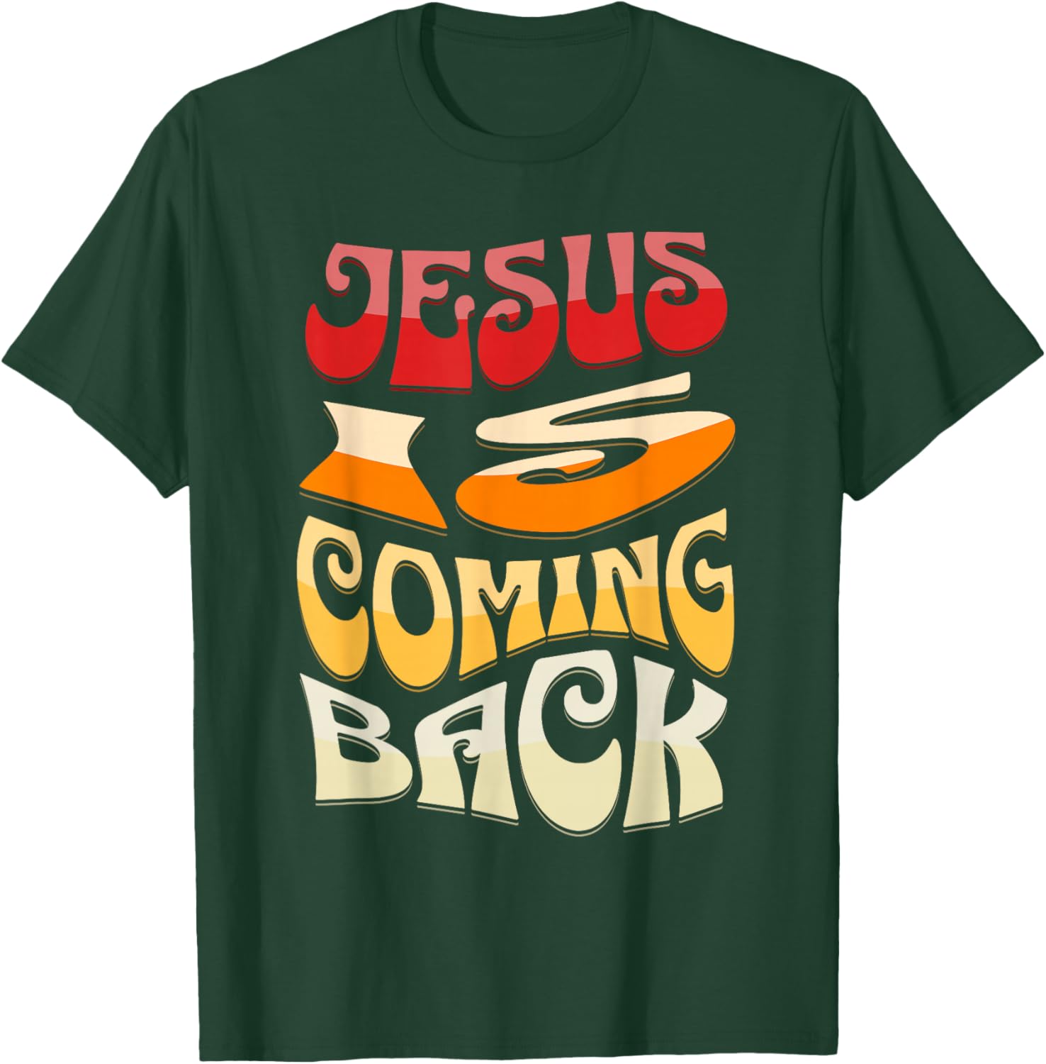 Jesus is Coming Back T-Shirt - T-Shirt | Forest