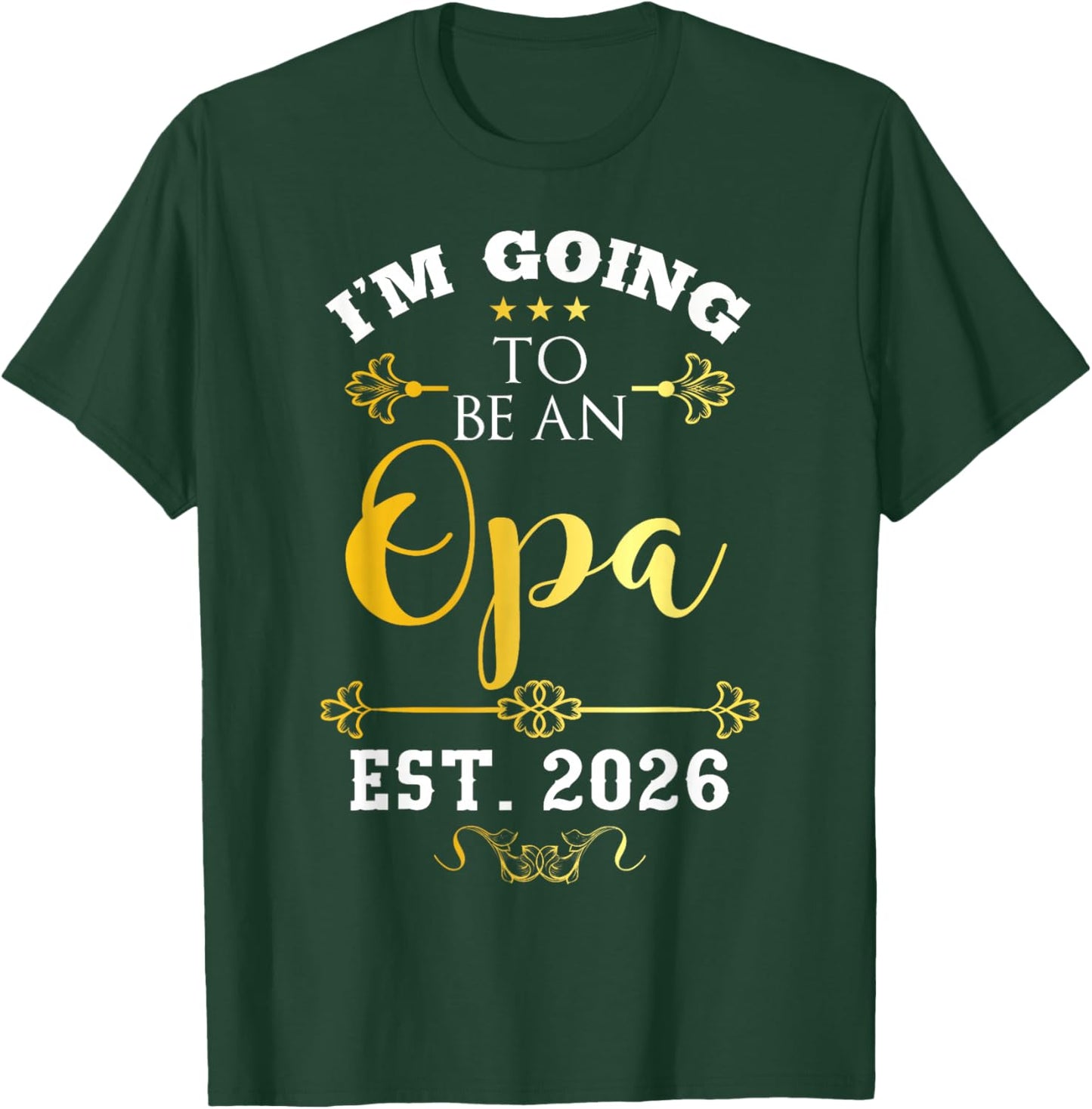 I'm Going to Be Opa Grandpa Est 2026 Decor Announce T-Shirt - T-Shirt | Forest