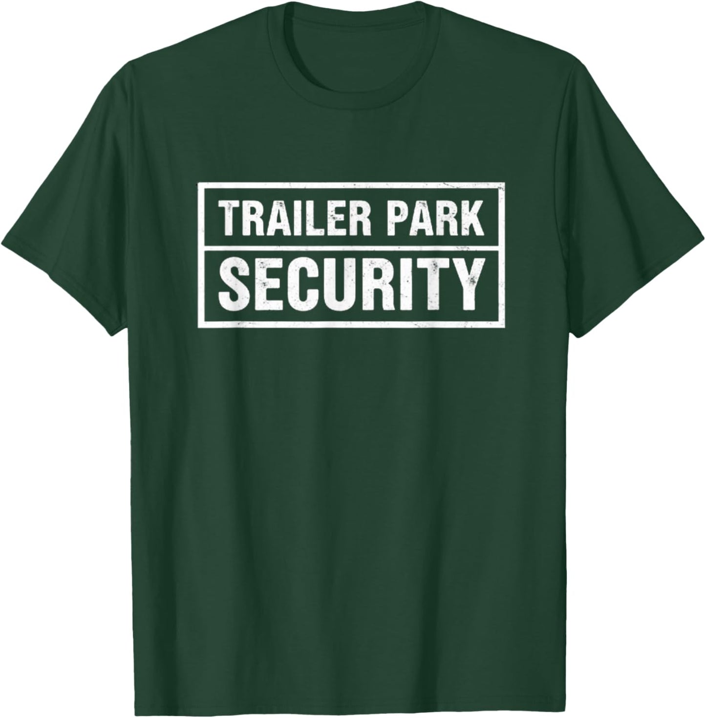 Trailer Park Security T-Shirt - T-Shirt | Forest