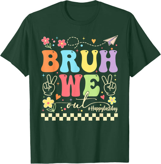 Last Day of School Bruh We Out Happy Last Day Men Women T-Shirt - T-Shirt | Forest