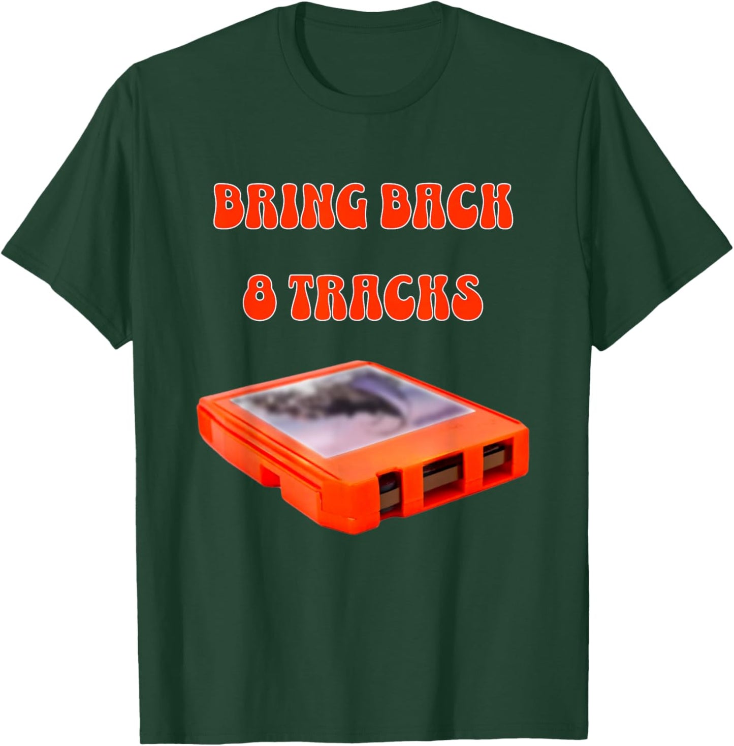 Bring Back 8 Tracks, Music Lovers Cool Vintage Design T-Shirt - T-Shirt | Forest
