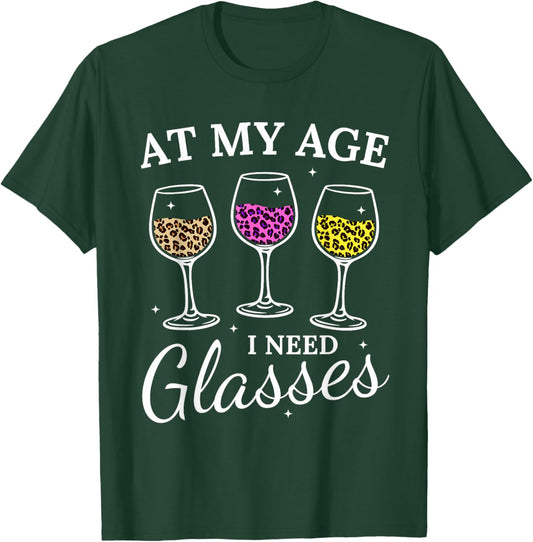 at My Age I Need Glasses Funny Leopard Wine Glass T-Shirt - T-Shirt | Forest